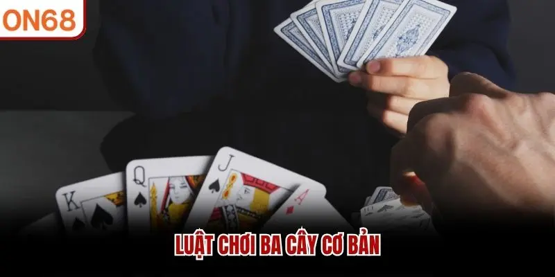 Luật chơi ba cây cơ bản