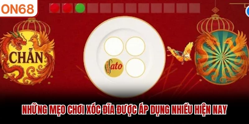 Những mẹo chơi xóc đĩa được áp dụng nhiều hiện nay